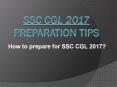 SSC CGL 2017 Preparation Tips PowerPoint PPT Presentation
