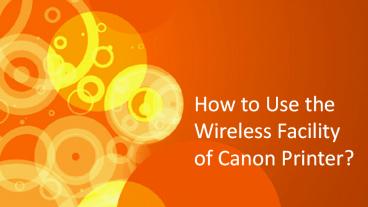 How to Use the Wireless Facility of Canon Printer?
