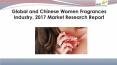 Global and chinese women fragrances industry, 2017 market research report PowerPoint PPT Presentation