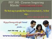 PSY 285  Course Inspiring Minds / tutorialrank.com