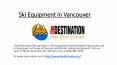 Ski Equipment in Vancouver PowerPoint PPT Presentation