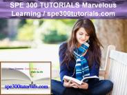 SPE 300 TUTORIALS Marvelous Learning / spe300tutorials.com