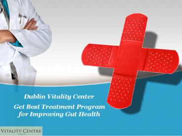 Dublin Vitality Center: Get Best Treatment Program for Improving Gut Health