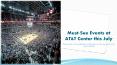 Must-See Events at AT&T Center this July PowerPoint PPT Presentation