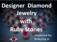 Designer Diamond jewelry with Ruby stones