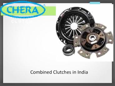 Combined Clutches in India