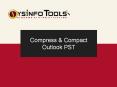 Compact Outlook PST Files PowerPoint PPT Presentation