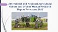2017 global and regional agricultural robots and drones market research report forecasts 2022 PowerPoint PPT Presentation