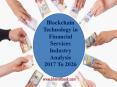 Blockchain Technology in Financial Services Industry Analysis 2017 To 2026 PowerPoint PPT Presentation