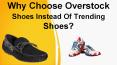 Why Choose Overstock Shoes Instead Of Trending Shoes? PowerPoint PPT Presentation