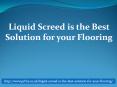 Liquid Screed is the Best Solution for your Flooring (2) PowerPoint PPT Presentation
