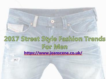 2017 Street Style Fashion Trends For Men
