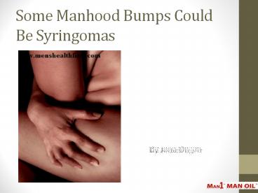 Some Manhood Bumps Could Be Syringomas