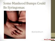 Some Manhood Bumps Could Be Syringomas