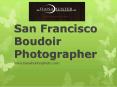 San Francisco Boudoir Photographer - www.tianahunterphoto.com PowerPoint PPT Presentation