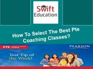How To Select The Best Pte Coaching Classes?