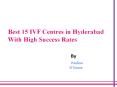 Best 15 IVF Centres in Hyderbad PowerPoint PPT Presentation