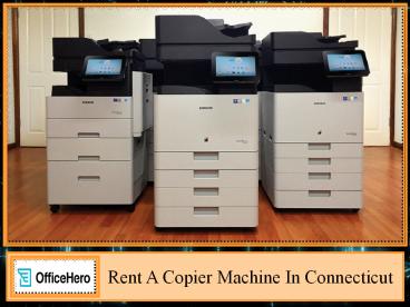 Rent A Copier Machine In Connecticut