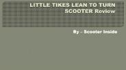 LITTLE TIKES LEAN TO TURN SCOOTER