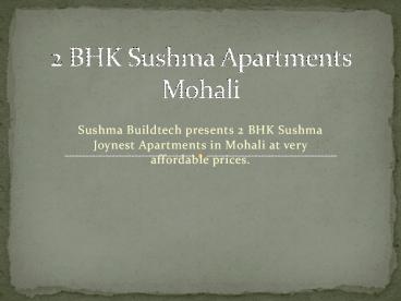 2 BHK Sushma Apartments Mohali
