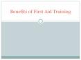Benefits of First Aid Training PowerPoint PPT Presentation