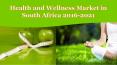 Health and Wellness Market in South Africa 2016-2021 (1) PowerPoint PPT Presentation
