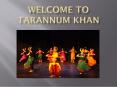 Tarannum Khan - Famous Classical Dancer In India PowerPoint PPT Presentation