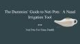 The Dummies’ Guide to Neti Pots : A Nasal Irrigation Tool PowerPoint PPT Presentation