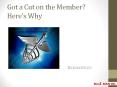 Got a Cut on the Member? Here’s Why PowerPoint PPT Presentation