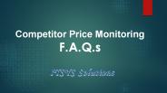 Competitor Price Monitoring F.A.Q.s