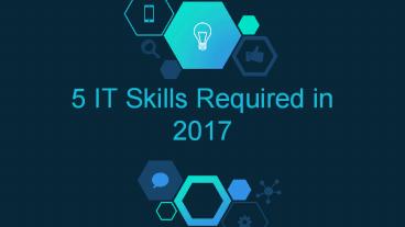 5 IT skills Required In 2017