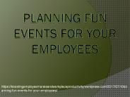 PLANNING FUN EVENTS FOR YOUR EMPLOYEES