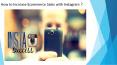 How to Increase Ecommerce Sales with Instagram  PowerPoint PPT Presentation