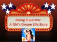 Rising Superstar A Girl's Dream Life Story PowerPoint PPT Presentation