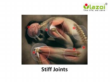 Stiff Joints : Overview, Causes, Symptoms, Sign and Treatment
