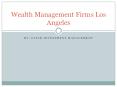Wealth Management firms Los Angeles PowerPoint PPT Presentation