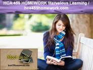 HCA 459 HOMEWORK Marvelous Learning / hca459homework.com