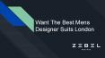 Searching For Mens Designer Suits London? PowerPoint PPT Presentation