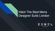 Searching For Mens Designer Suits London?