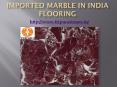 Imported Marble in India Flooring PowerPoint PPT Presentation