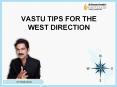 VASTU TIPS FOR THE WEST DIRECTION PowerPoint PPT Presentation