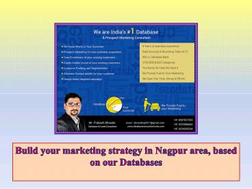 Build your marketing strategy in Nagpur area, based on our Databases