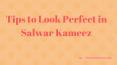 7 Tips to Look Perfect in Salwar Kameez PowerPoint PPT Presentation