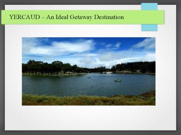 Yercaud-An ideal getaway destination