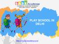 Play school in west delhi PowerPoint PPT Presentation