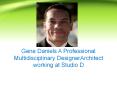 Gene Daniels: A Professional Multidisciplinary Designer/Architect working at Studio D PowerPoint PPT Presentation
