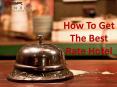 How To Get The Best Rate Hotel | The Best Rate Hotels Booking PowerPoint PPT Presentation