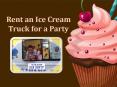 Rent an Ice Cream Truck for a Party PowerPoint PPT Presentation