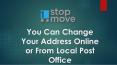 You Can Change Your Address Online or From Local Post Office PowerPoint PPT Presentation