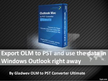Free Tool to Export OLM Data to PST Format